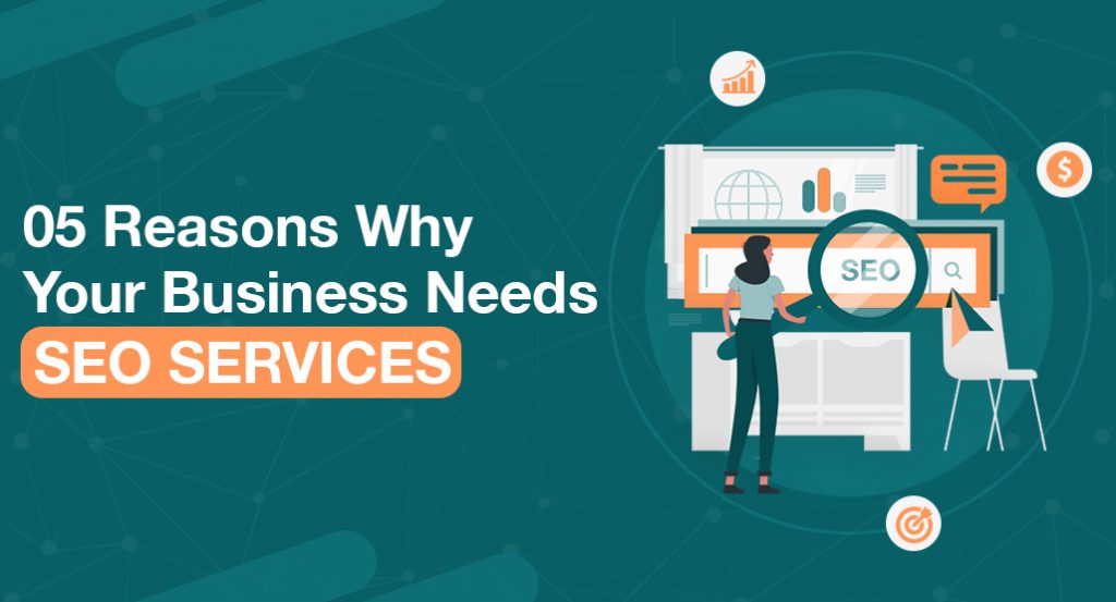 5 Reasons Why Your Business Needs SEO Services - World of Technology ...