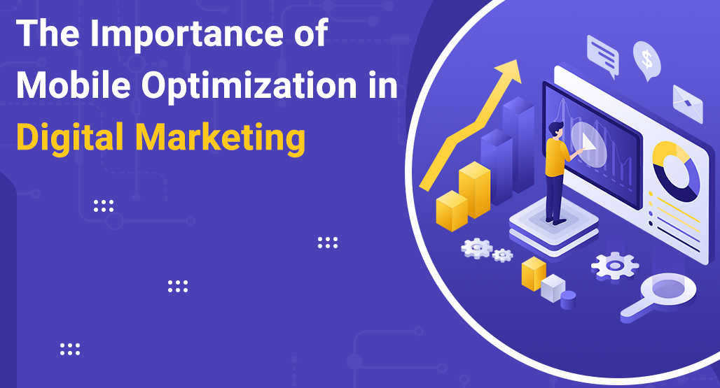 The Importance of Mobile Optimization in Digital Marketing - World of ...