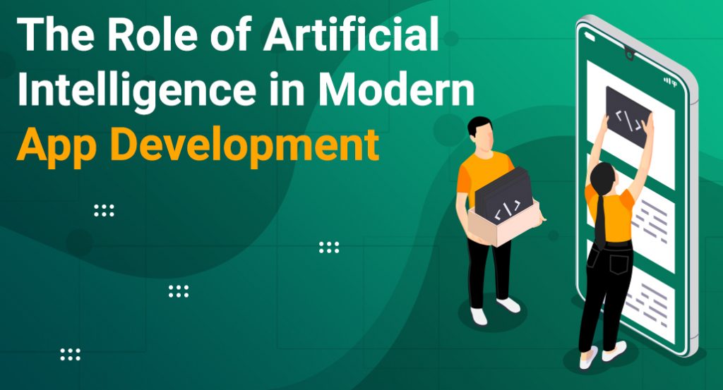 The Role of Artificial Intelligence in Modern App Development - World ...