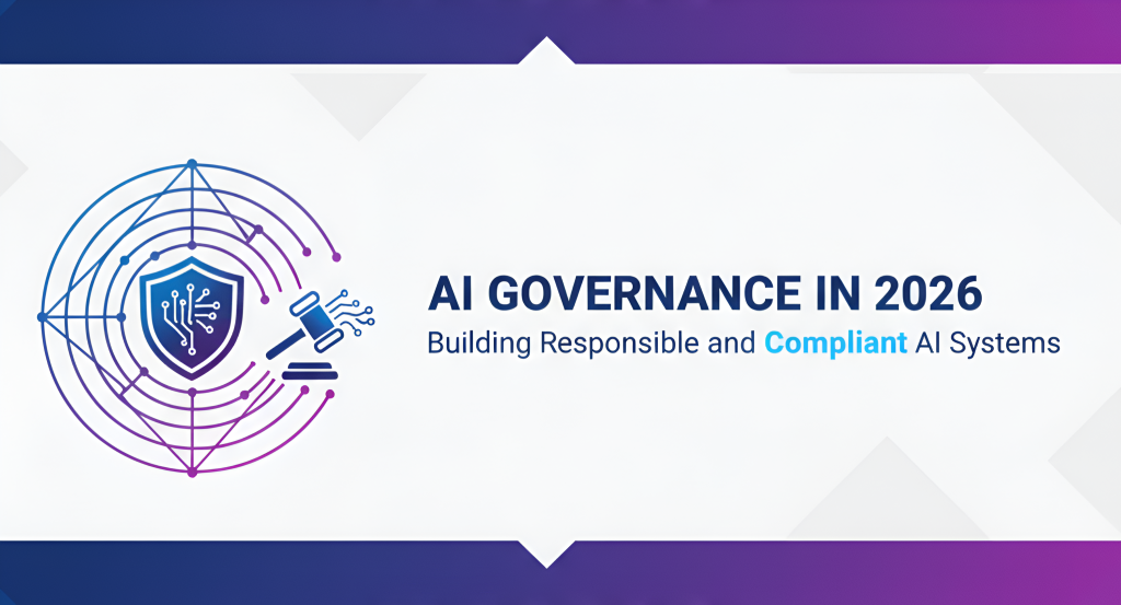 AI Governance in 2026: Building Responsible and Compliant AI Systems ...