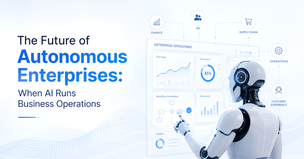 The Future of Autonomous Enterprises: When AI Runs Business Operations ...